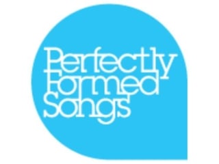 Perfectly Formed Songs Perfectly Formed Songs