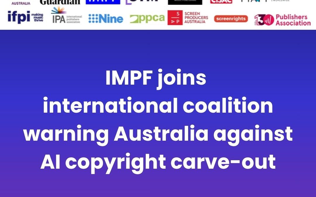 IMPF joins international coalition warning Australia against AI copyright carve-out